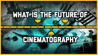 What Is The Future of Cinematography? || Spotlight