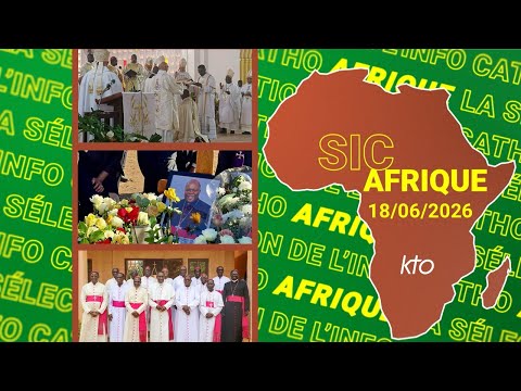 #SICAfrique 18 juin 2026 - L’essentiel de l’actu catho africaine