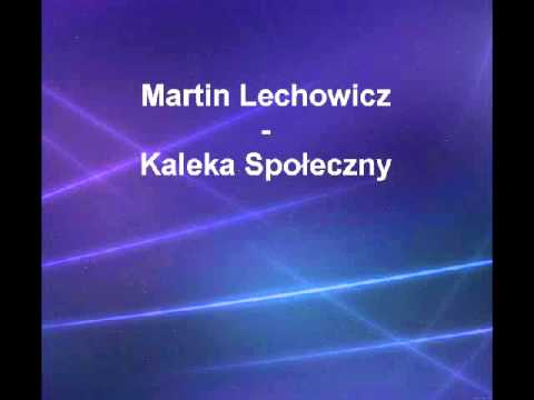 Martin Lechowicz - Kaleka Społeczny