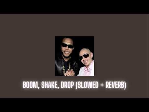 Flo Rida & Pitbull - Boom, Shake, Drop (Slowed + Reverb)