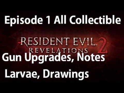 Resident Evil Revelations 2 - Episode 1 - All Collectibles Weapon Upgrade Parts, Boxes, Larvae
