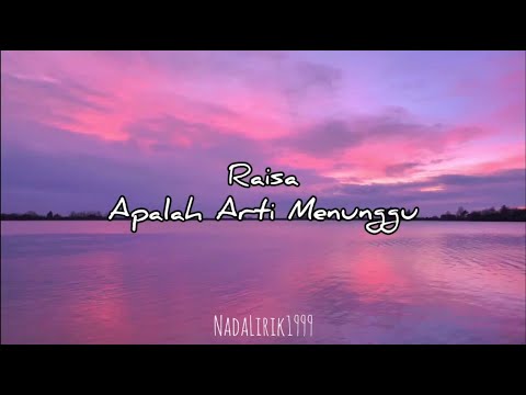 Raisa - Apalah Arti Menunggu (Lirik)