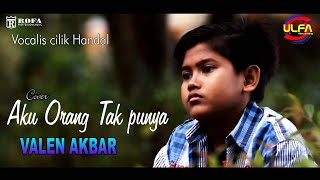 Download lagu AKU ORANG TAK PUNYA / VALEN AKBAR ( Cover ) mp3 Download lagu AKU ORANG TAK PUNYA / VALEN AKBAR ( Cover ) mp3
