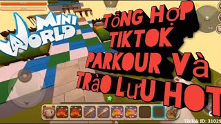 Tiktok (mini world)tỗng hợp clip parkour và các trào lưu hot Tiktok (mini world)tỗng hợp clip parkour và các trào lưu hot