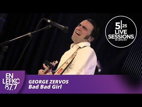 525 Live Sessions : George Zervos - Bad Bad Girl | En Lefko 87.7