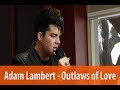 Adam Lambert "Outlaws of Love" live acoustic performance