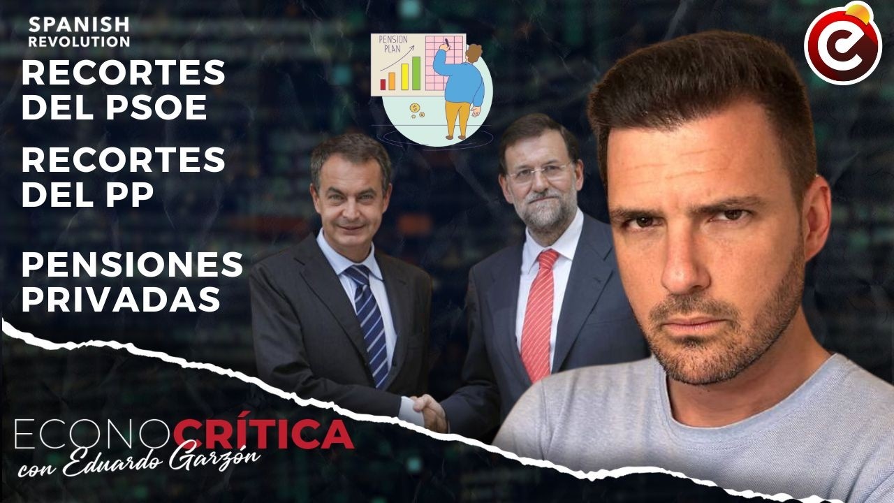 Econocrítica 8x09: Fracaso de pensiones privadas, recortes de PSOE y PP, votaciones VOX