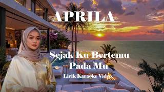 Download lagu Aprila ~ Sejak Ku Bertemu Pada Mu Lirik Karaoke mp3 Download lagu Aprila ~ Sejak Ku Bertemu Pada Mu Lirik Karaoke mp3