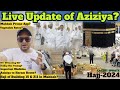 [Hajj-2024] Live Update of Aziziya (Makkah)? | Haji should must watch before coming here