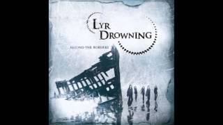 Lyr Drowning - Beyond the Borders (Full Album)