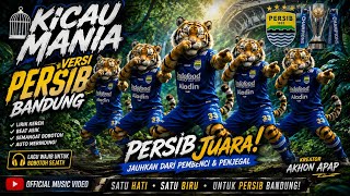 Download lagu KICAU MANIA Versi Persib Bandung 🐯💙 | Persib Juara! Lagu Wajib Bobotoh mp3