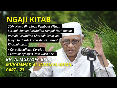 300+ Pembuat Fitnah dari Zaman Rosul Sampai Kiamat | Gus Mus | Muhammad Al-Insan Al-Kamil #Part 23