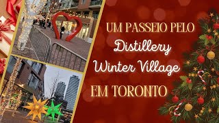 UM PASSEIO PELO DISTILLERY WINTER VILLAGE EM TORONTO!
