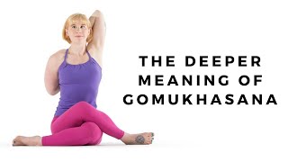 Gomukhasana: Discover the Deeper Meaning Behind the Pose