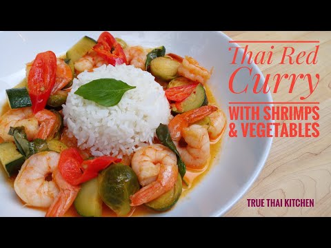 Thai Red Curry Shrimps & Vegetables | แกงเผ็ดกุ้ง - True Thai Kitchen