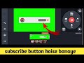 How To Make Subscribe Button On Youtube Video Subscribe Button Kaise Banaye Kinemaster