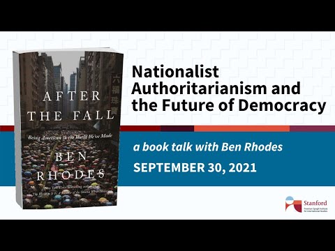 Nationalist Authoritarianism and the Future of Democracy | Ben Rhodes