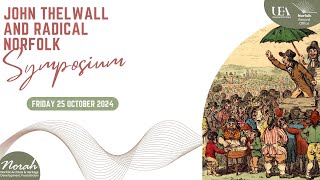 John Thelwall and Radical Norfolk: A Symposium, introduction by Peter Kitson