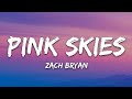 Zach Bryan Pink Skies Lyrics