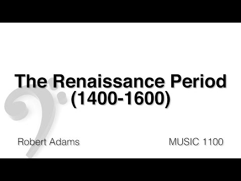 MUSC 1100 09 - The Renaissance Period Part 1