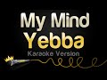 Yebba My Mind Karaoke Version