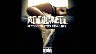 September 6th x Kenlo Key (Addicted Remix)