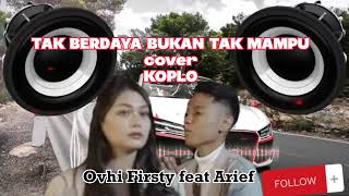 Download lagu Arief ft Ovhi Firsty - TAK BERDAYA BUKAN TAK MAMPU - Versi Koplo #arief #ovhifirsty #coverkoplo mp3