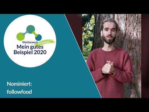 Mein gutes Beispiel 2020 – Nominierter followfood, nachhaltig? Regenerativ Wirtschaften!