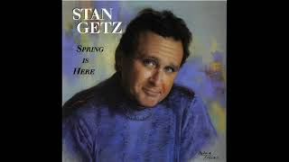 Stan Getz   Spring Is Here