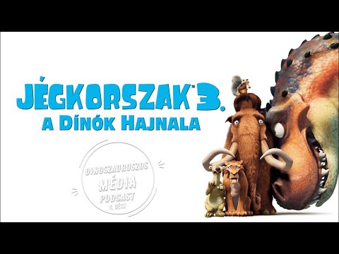 |Dinoszauruszos Média Podcast| \8. rész\ - Jégkorszak 3. - A Dínók Hajnala (2009)