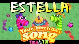 Tina&Tin Happy Birthday ESTELLA (Personalized Songs For Kids) #PersonalizedSongs