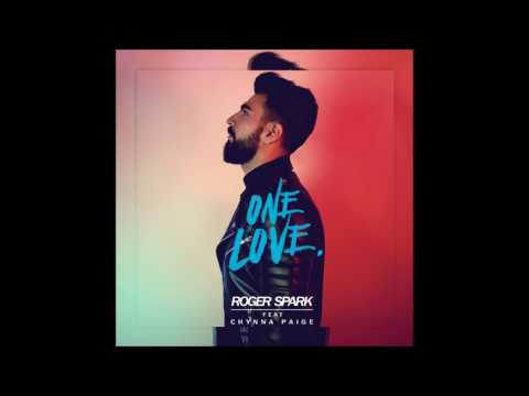 ROGER SPARK Feat Chynna Paige - ONE LOVE