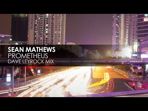 Sean Mathews - Prometheus (Dave Leyrock Remix)