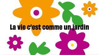 LA VIE C'EST COMME UN JARDIN - Les Enfantastiques - nouvelle version k