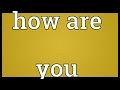 How Are You Meaning