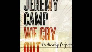 YOU NEVER LET GO   JEREMY CAMP