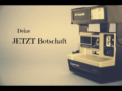 Deine ✨JETZT✨ Botschaft