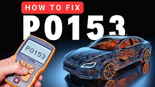 OBD Code p0153 Guide to Repair
