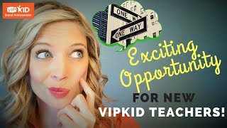VIPKID ANNOUNCEMENT: Exciting Opportunity for New VIPKID Teachers (NTKOW): Brand Ambassador Video!