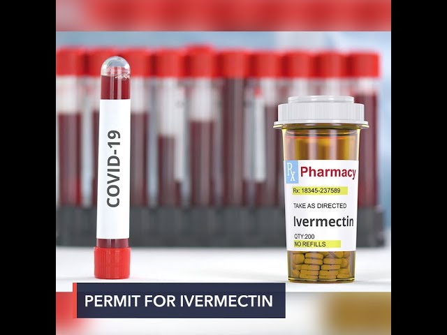 Hospital gets limited permit to use Ivermectin for COVID-19 treatment