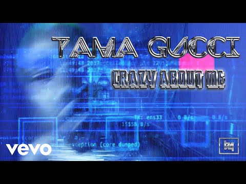 Tama Gucci - Crazy About Me