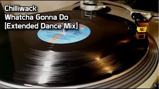 Chilliwack - Whatcha Gonna Do [Extended Dance Mix] (1982)