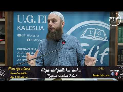 Alija radijallahu 'anhu (Njegova porodica 2.dio) │Historija islama (088)│Adnan Fetić, prof.
