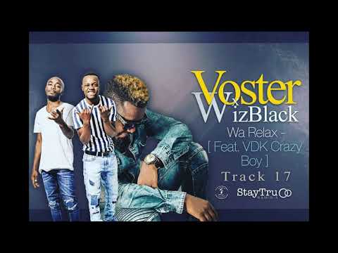 Voster x Wizblack ft. VDKei CrazyBoy - WA RELAX (official Audio)