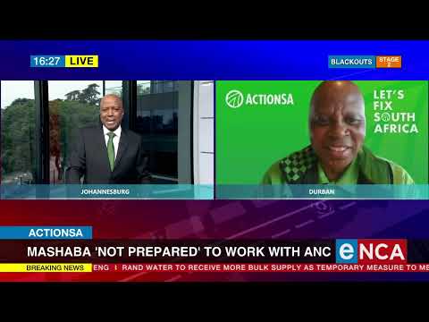 ActionSA Discussion Mashaba 'not prepared' to work with ANC