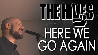 THE HIVES - HERE WE GO AGAIN (Cover by PLG)