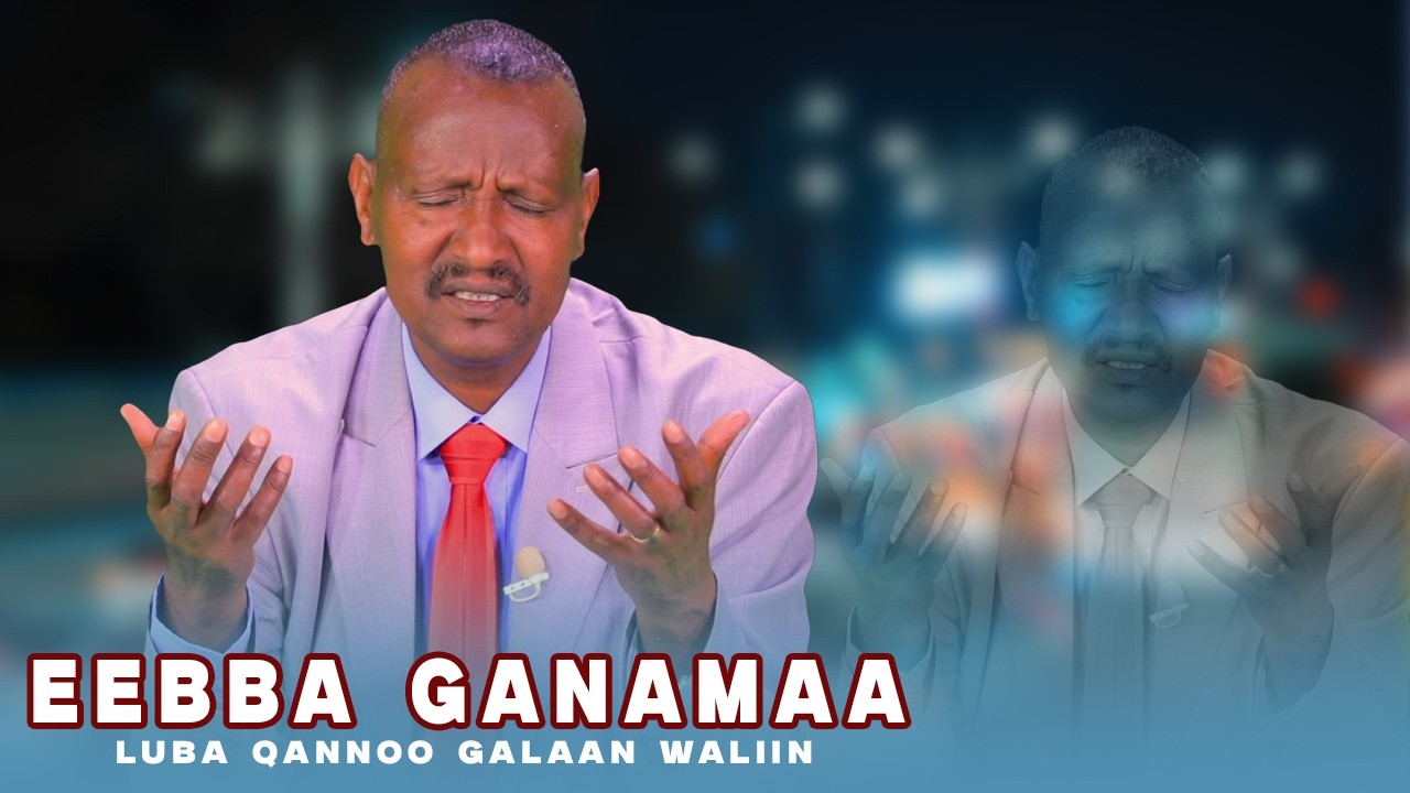 Eebba Ganamaa Luba Qannoo Galaan Waliin / 738