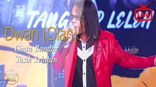 Download lagu Dwan (Olan) - Cinta Bandar Tasik Selatan [Live] mp3