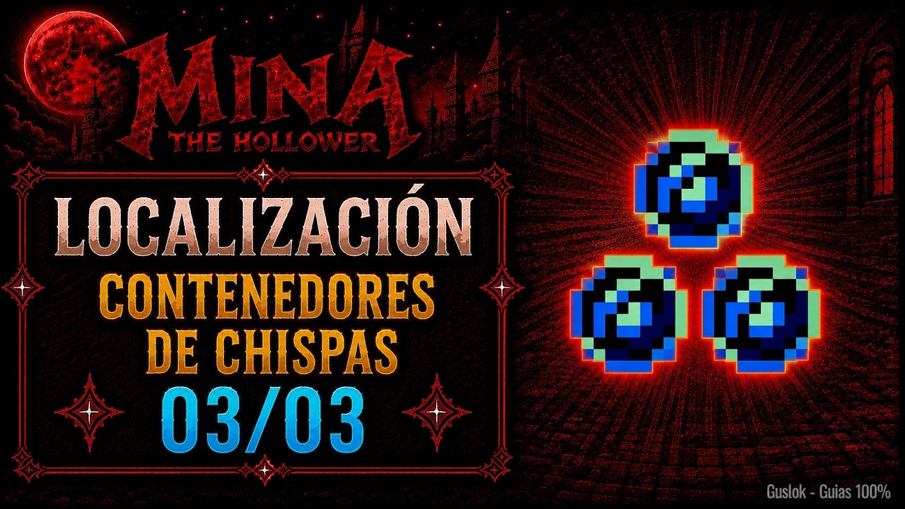 Todos los Contenedores de Chispas 100% | Mina the Hollower Todos los Contenedores de Chispas 100% | Mina the Hollower
