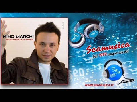 Nino Marchi - Senza dirsi addio - Official Seamusica